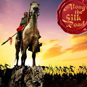 Along the Silk Road: Songs, Soldiers and Legends